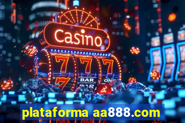 plataforma aa888.com